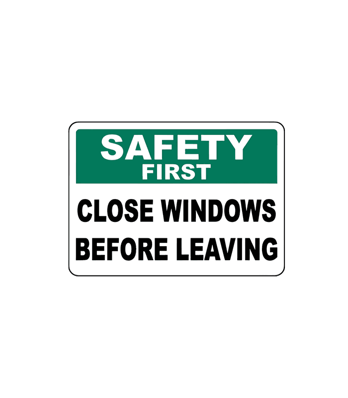 Safety first Close windows before leaving